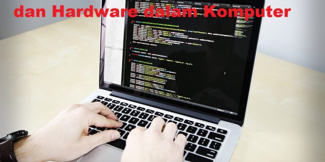 Apa Perbedaan Antara Software dan Hardware dalam Komputer