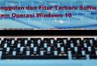 Keunggulan dan Fitur Terbaru Software Sistem Operasi Windows 10