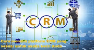 Cara memilih platform CRM
