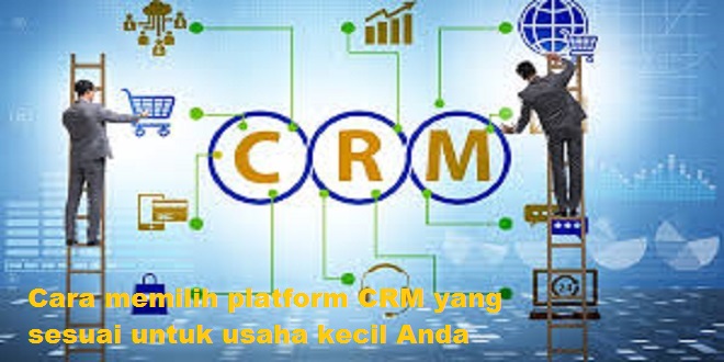 Cara memilih platform CRM